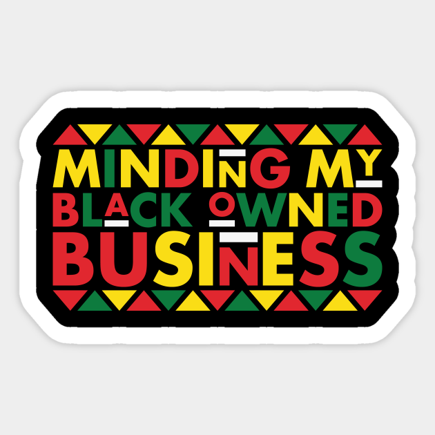 minding my black owned business Minding My Black Owned Business